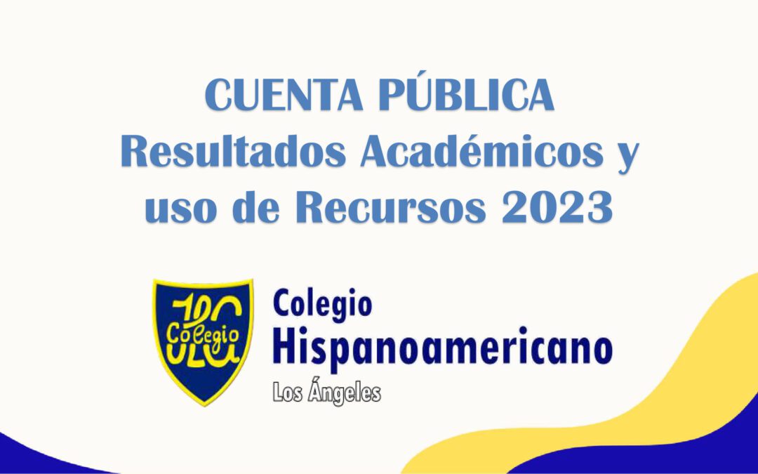 Cuenta Pública de Resultados Académicos  y Uso de Recursos año 2023